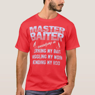 Master Baiter Funny Fishermans Skills List T Shirt