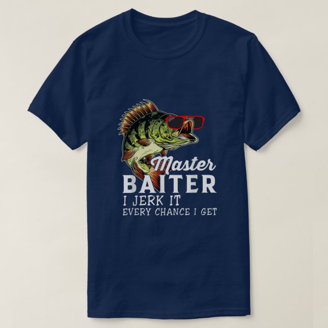Master Baiter i Idiot varje chans jag får Kärlek F T Shirt (Design framsida)
