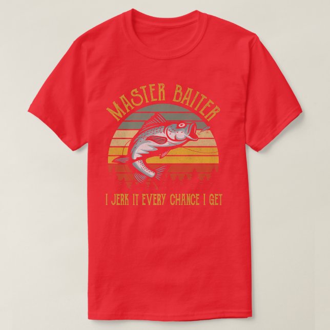 Master Baiter i Idiot varje chans jag får roligt F T Shirt (Design framsida)