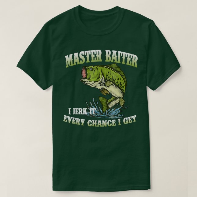 Master Baiter i Idiot varje chans jag får roligt F T Shirt (Design framsida)