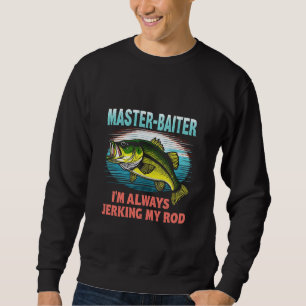 Master Baiter I kör alltid min Rod Pappa Fisher Lång Ärmad Tröja