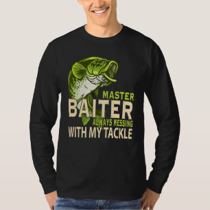 Master Baiter säger alltid med mitt grepp i Kärlek T Shirt