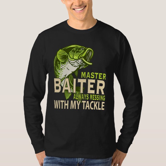 Master Baiter säger alltid med mitt grepp i Kärlek T Shirt (Framsida)