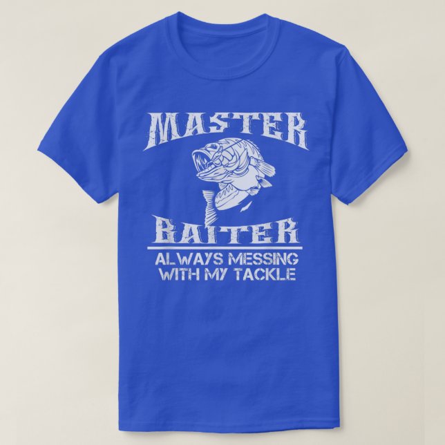 Master Baiter säger alltid med mitt tajfiske T Shirt (Design framsida)