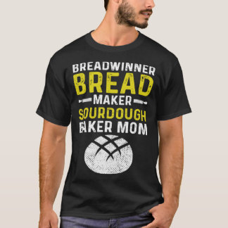 Master Baker Mamma Breadvinnare Bread Maker Sourdo T Shirt