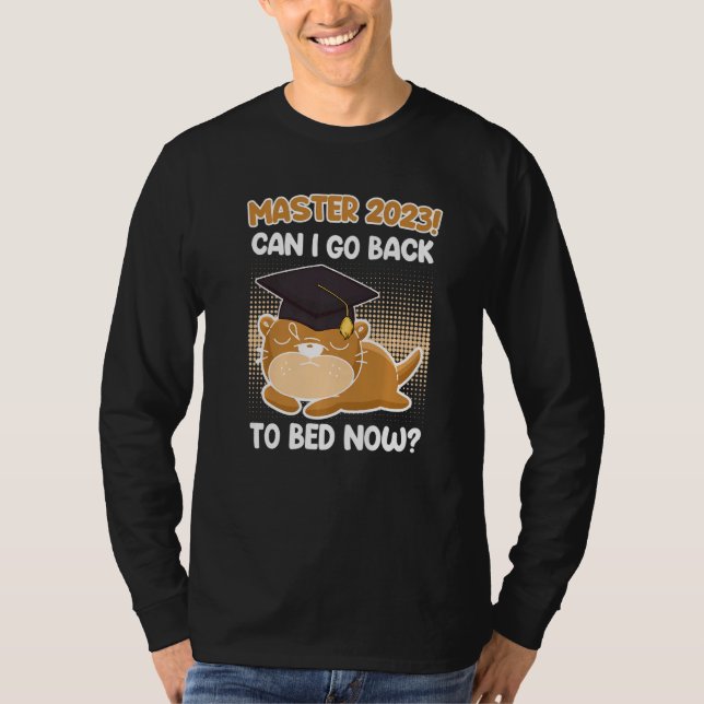 Master degree 2023 can I go back to bed Master Pre T Shirt (Framsida)