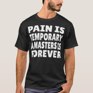 Master Degree Pain är temporär Gift Shirt MORSA MS T