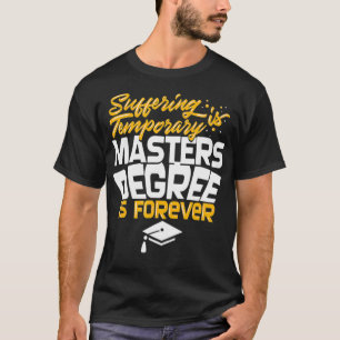Master Degree Student Forever  T Shirt