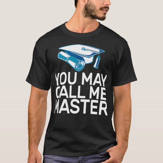 Master Degree Studenten - roligt att kalla mig Mas T Shirt (Framsida)