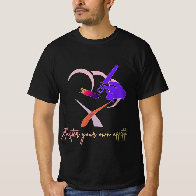 "Mäster din egen aptit" T Shirt (Framsida)