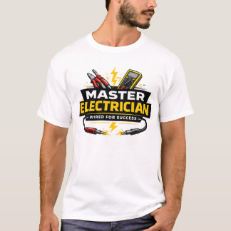 Master Electrician Wired For Success Shirt T