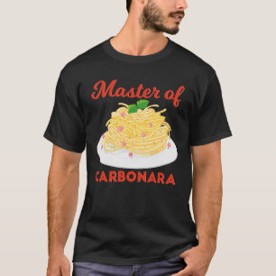 Master of Carbonara Italy Carbonara Pasta T Shirt