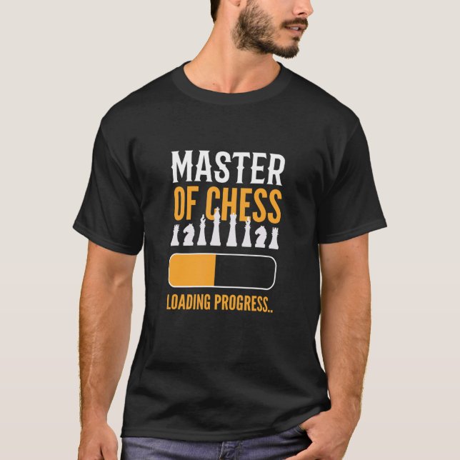 Master of Chess Loading Progress Chess Board Game T Shirt (Framsida)