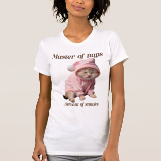 Master of naps, servant of snacks  t shirt