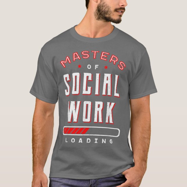 Master Of Social Work Loading Community Welfare T Shirt (Framsida)
