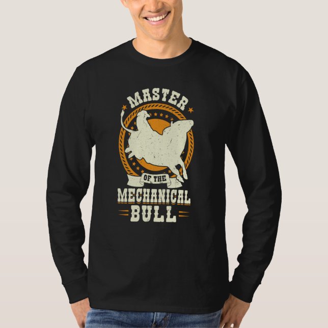 Master Of The Mechanical Bull Bull Rider T Shirt (Framsida)