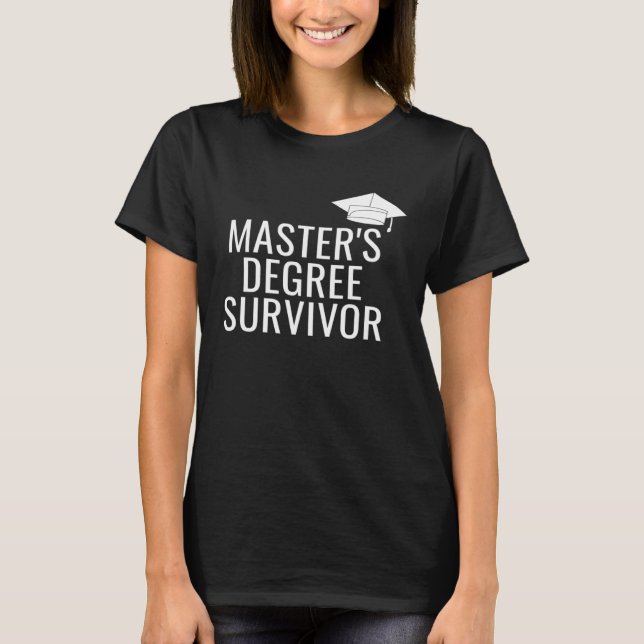 Master s Degree Survivor T Shirt (Framsida)