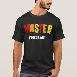 Master Yourself – Discipline & Self-Control Motiva T Shirt