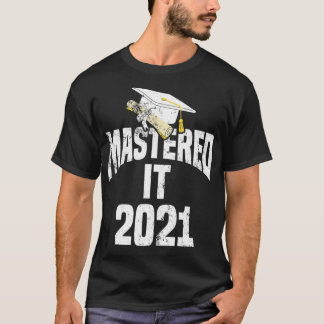 Mastered it 2021 Masters Degree Studenten College T Shirt