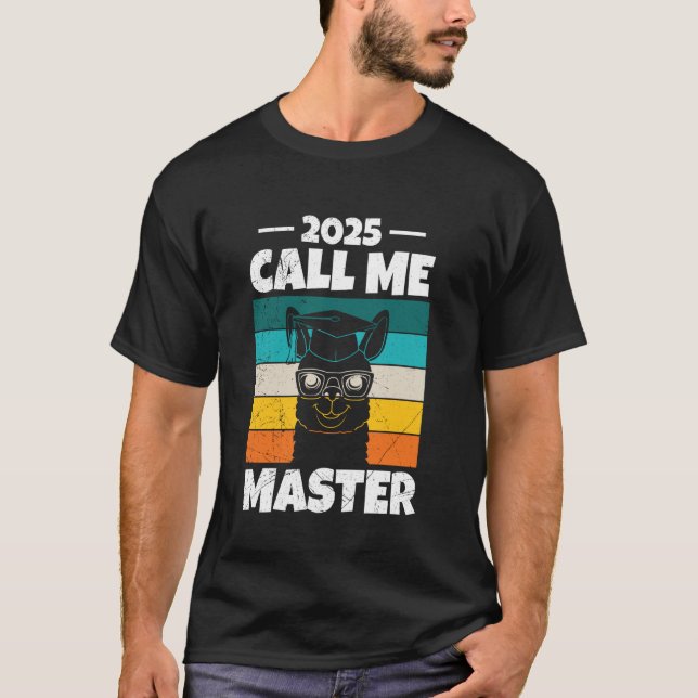 Master's Degree 2025 CALL ME MASTER Funny Retro T Shirt (Framsida)