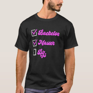 Master's Degree BACHELOR MASTER DR Mästares kvinno T Shirt