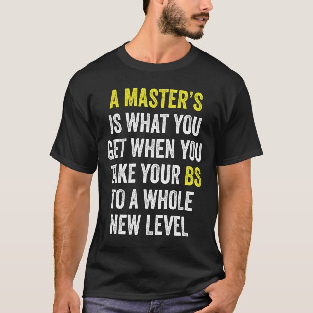 Masters Degree Graduation Funny Humor Quotes T Shirt (Framsida)