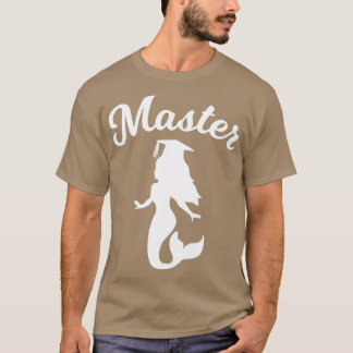 Masters Degree Graduation Mermaid Gift 1 T Shirt