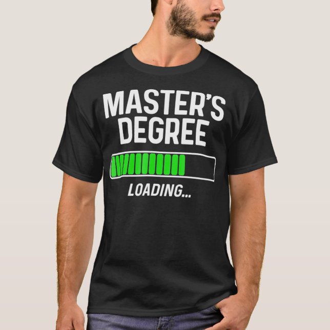 Masters Degree Loading Shirt Studenten Student Gi T (Framsida)