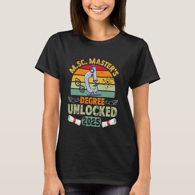 Master's Degree M SC MASTERS DEGREE UNLOCKED 2025 T Shirt (Framsida)