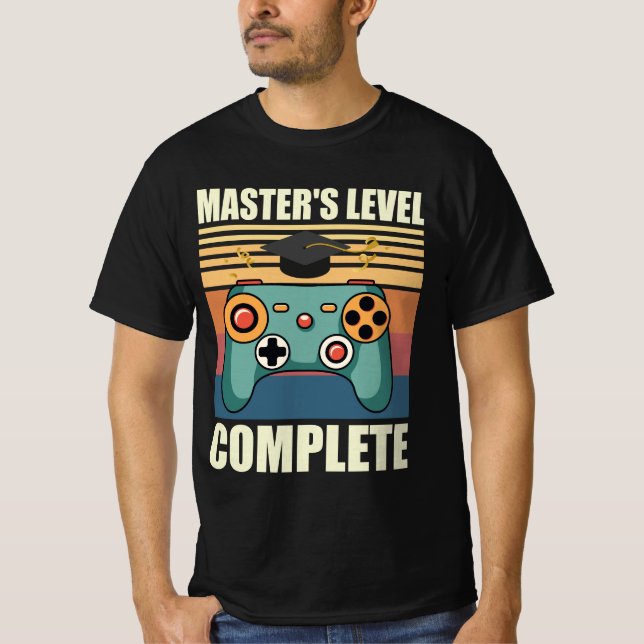 Master's Level Complete, Masters Degree, Masters  T Shirt (Framsida)