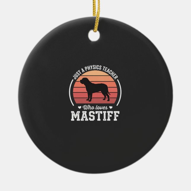Mastiff Fysiklärare Hundälskare Julgransprydnad Keramik (Framsidan)