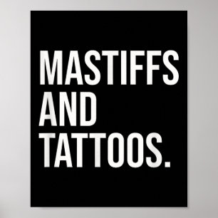 Mastiffs and Tattoos Mastiff Owner Hund Inked Älsk Poster