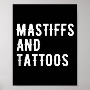 Mastiffs and Tattoos Mastiff Owner Hund Inked Älsk Poster