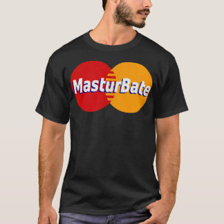 Masturbat T Shirt
