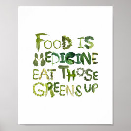 Mat är medicin, ät upp Gröntarna och ät hälsosam k Poster
