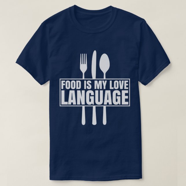 Mat är mitt Kärlek språk Foodie Älskare 627 T Shirt (Design framsida)