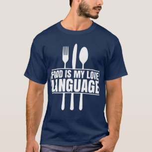 Mat är mitt Kärlek språk Foodie Älskare 627 T Shirt