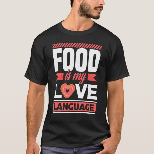 Mat är mitt Kärlek-språk Foodie T Shirt (Framsida)