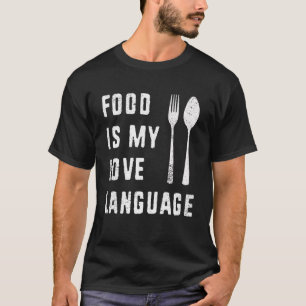 Mat är mitt Kärlek-språk och min gourmet executiv T Shirt