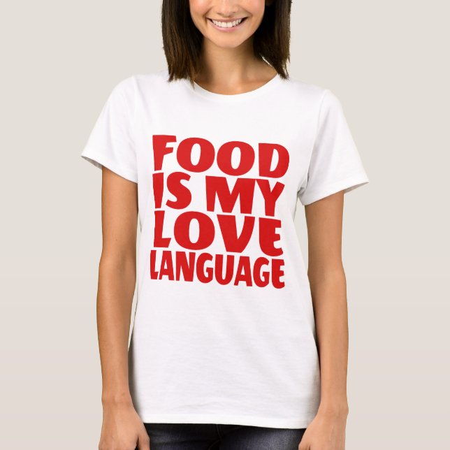 Mat är mitt kärleksspråk t shirt (Framsida)