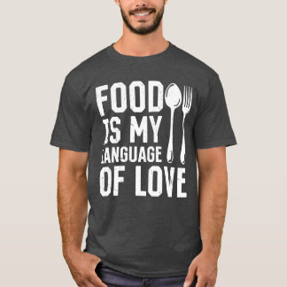 Mat är mitt språk Matlagning Kock Kök Matlagning T Shirt