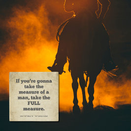 Mät av en man | Cowboy Wisdom | Södra Stenunderlägg