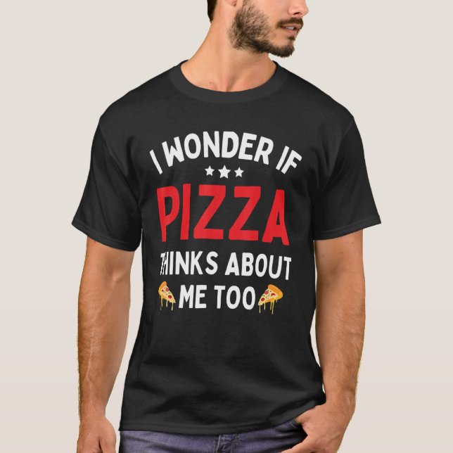 Mat Pizza  om Pizza tänker på mig också T Shirt (Framsida)