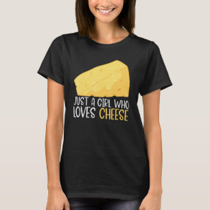 Mat Pun Cheese, bara en flicka som Kärlek Cheese T Shirt