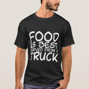 Mat serveras bäst från en Lastbil T Shirt
