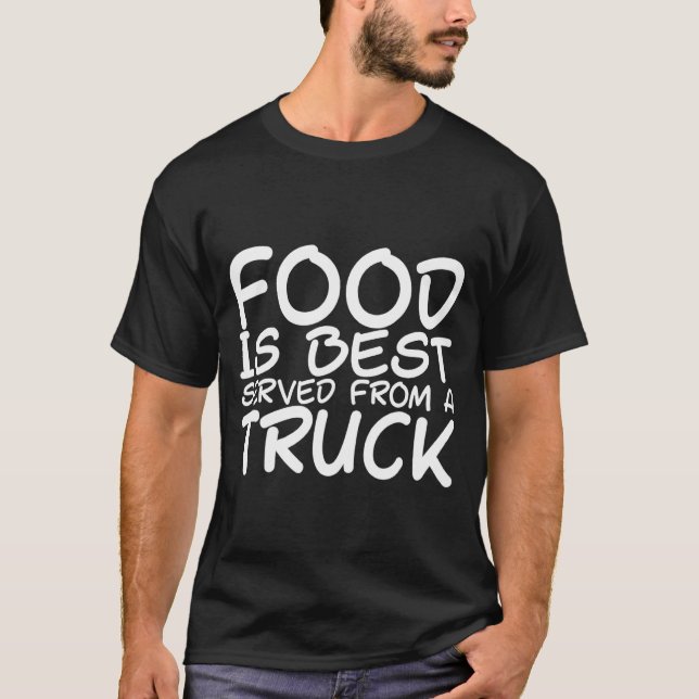 Mat serveras bäst från en Lastbil T Shirt (Framsida)