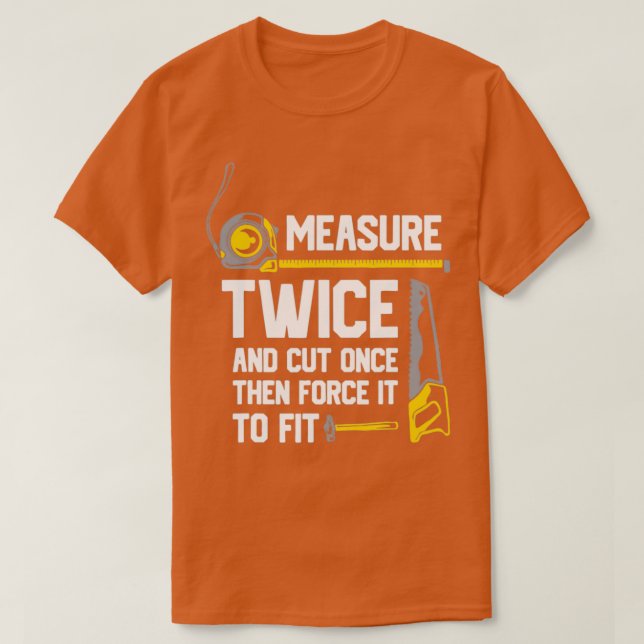 Mät två gånger och skär Gång T Shirt (Design framsida)