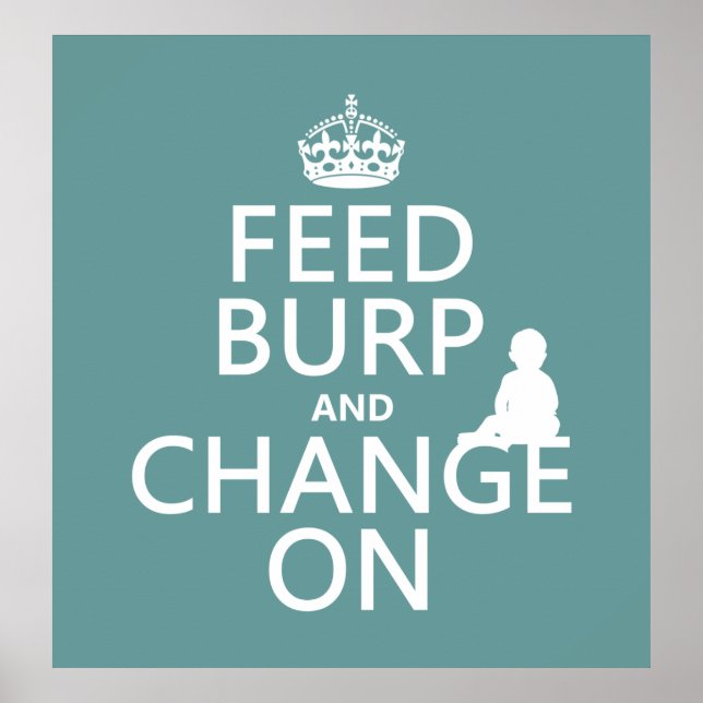 Mata Burp and Change On (baby) (valfritt färg) Poster (Framsidan)
