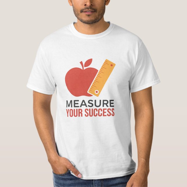 Mäta din framgång t shirt (Framsida)