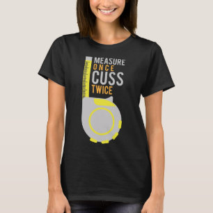 Mäta Gång Cuss två byggarbetare T Shirt